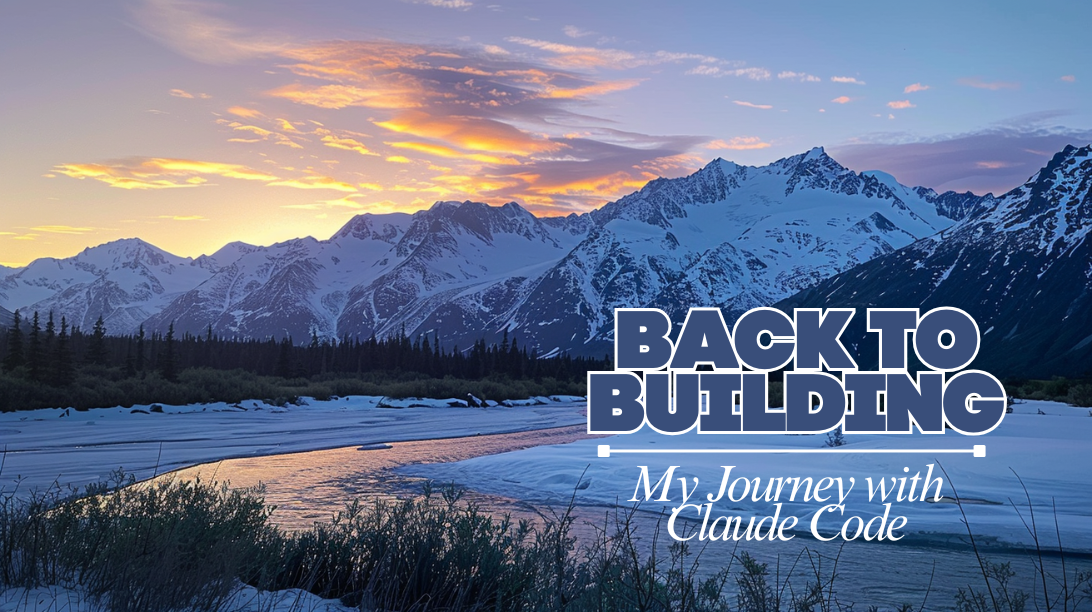 Back to Building: My Journey with Claude Code